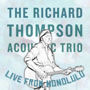 收听Richard Thompson的Al Bowlly's In Heaven (Live From Honolulu)歌词歌曲