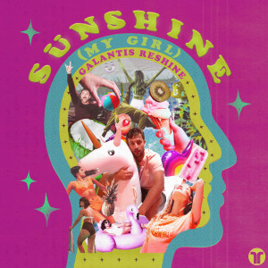 อัลบัม Sunshine (My Girl) (Galantis Reshine) ศิลปิน Galantis