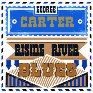 George Carter的專輯Rising River Blues