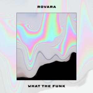 Rovara的專輯What the Funk (Explicit)