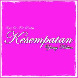 Dengarkan lagu Kesempatan Yang Kedua (feat. Dowskyy) nyanyian ANJAR OX'S dengan lirik