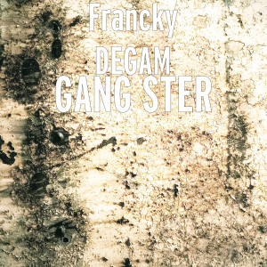 Listen to GANG STER song with lyrics from FRANCKY DEGAM