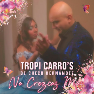 อัลบัม No Crezcas Más ศิลปิน Tropi Carro's De Checo Hernández