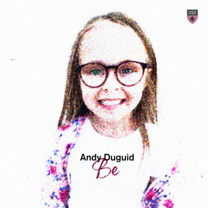 Andy Duguid的专辑Be