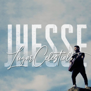 收聽Jhessé的Lugar Celestial歌詞歌曲