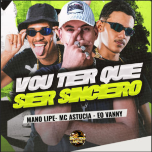 收聽MC Astucia的Vou Ter Que Ser Sincero歌詞歌曲