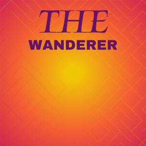 Dengarkan lagu The Wanderer nyanyian Carlo Mastrangelo dengan lirik