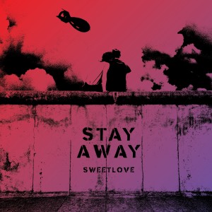 ดาวน์โหลดและฟังเพลง Stay Away พร้อมเนื้อเพลงจาก Sweetlove