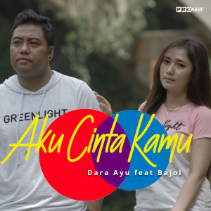 收听Dara Ayu的Aku Cinta Kamu歌词歌曲