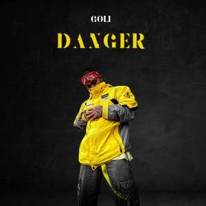 ดาวน์โหลดและฟังเพลง Danger พร้อมเนื้อเพลงจาก Goli