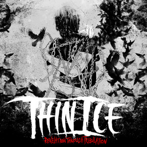 收聽Thin Ice的Revelation Through Tribulation歌詞歌曲