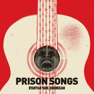 อัลบัม Prison Songs (Nyanyian Yang Dibungkam) ศิลปิน Silvia Natiello-Spiller