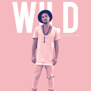 Listen to Wild song with lyrics from Nathan Mazellan