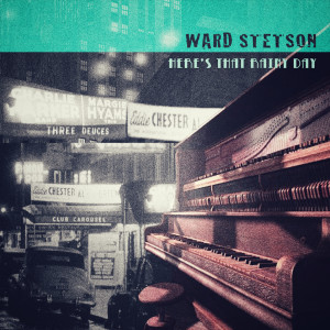 อัลบัม Here's That Rainy Day ศิลปิน Ward Stetson