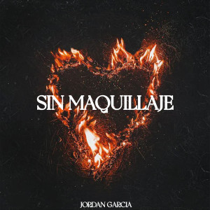 Listen to Sin Maquillaje song with lyrics from Jordan Garcia