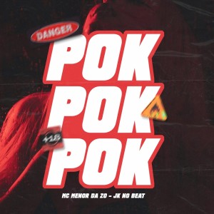 收聽MC Menor da ZO的Pok Pok Pok歌詞歌曲