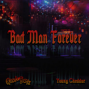 Young Cheddar的專輯Bad Man Forever