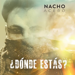 Nacho Acero的专辑Dónde Estás?