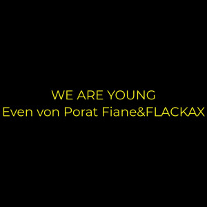 Listen to We Are Young song with lyrics from FLACKAX