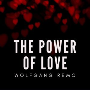 Wolfgang Remo的專輯The Power of Love