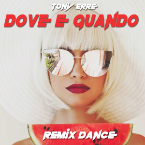 Album Dove e quando (Remix Dance) oleh Tony Erre