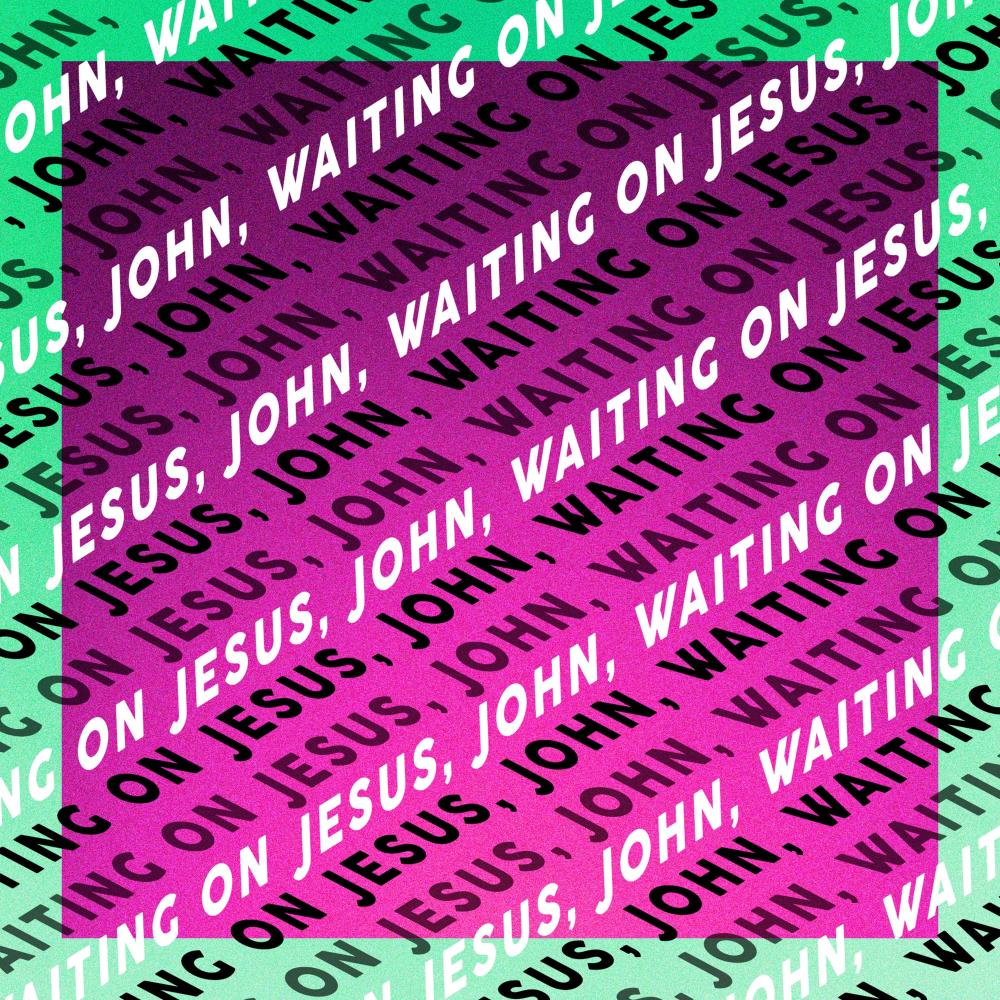 Jesus, John, Waiting on (Explicit)