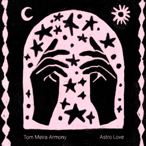 收聽Tom Meira Armony的Astro Love歌詞歌曲