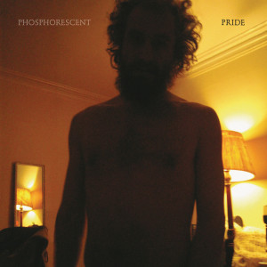 收聽Phosphorescent的Pride歌詞歌曲