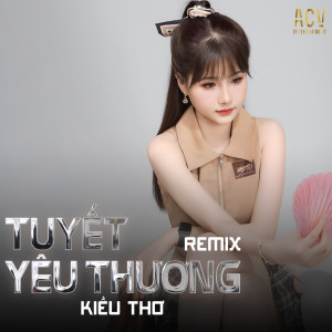 Listen to Tuyết Yêu Thương (ACV Remix, Instrumental) song with lyrics from Kiều Thơ Mellow