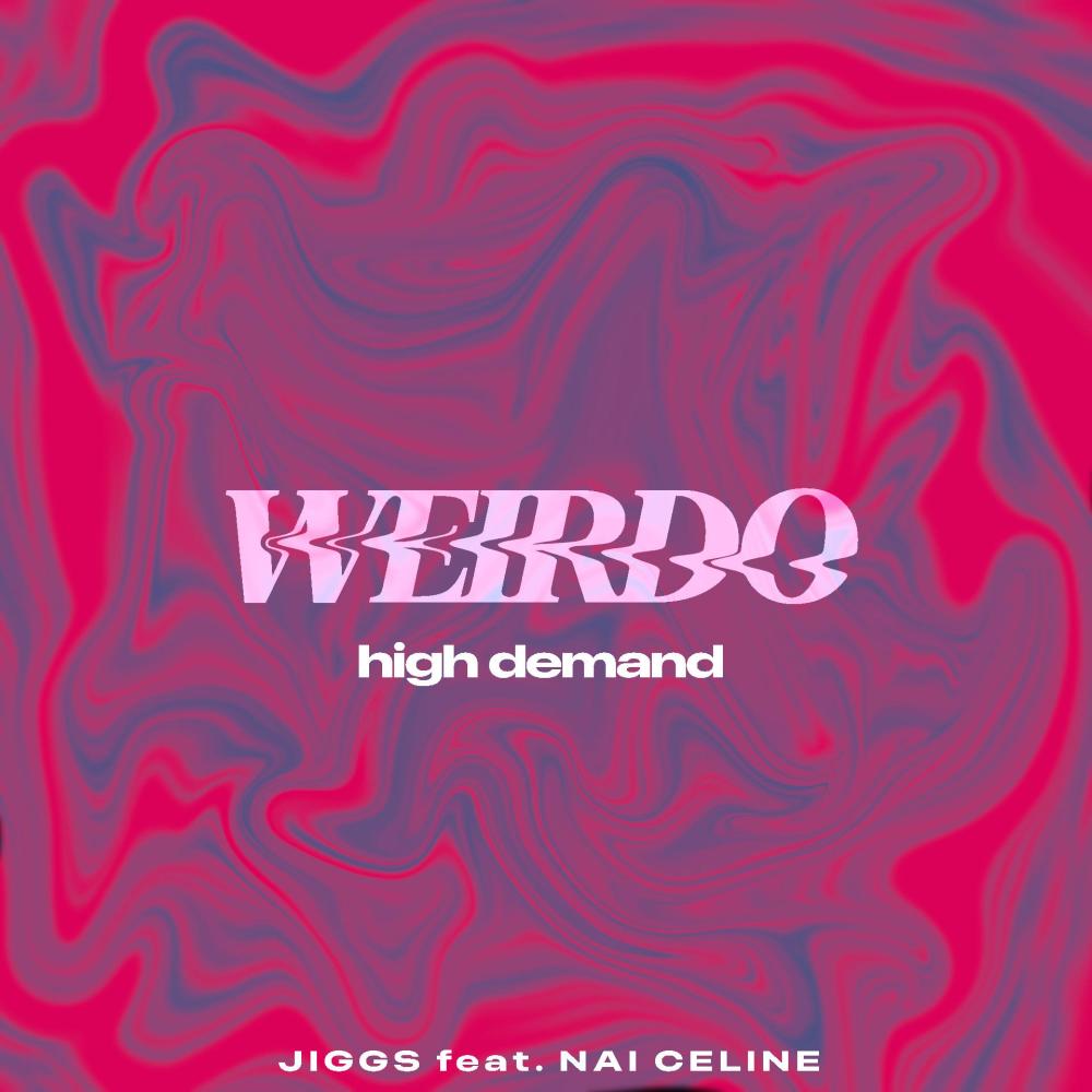 Weirdo (High Demand) (feat. Nai Celine)