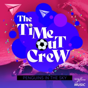 อัลบัม Penguins in the Sky ศิลปิน The Time-Out Crew