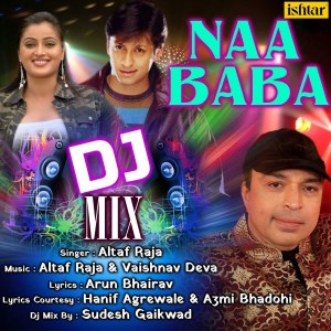 Dengarkan Naa Baba DJ Mix lagu dari Altaf Raja dengan lirik