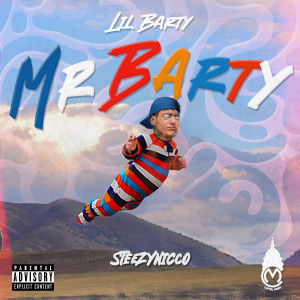 Listen to Mr. Barty (Explicit) song with lyrics from Lil Barty
