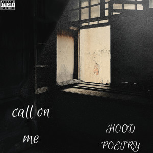Album Call on Me (Hood Poetry) [Explicit] from Drippppp._