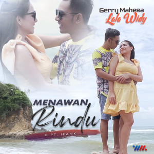收聽Gery Mahesa的Menawan Rindu歌詞歌曲