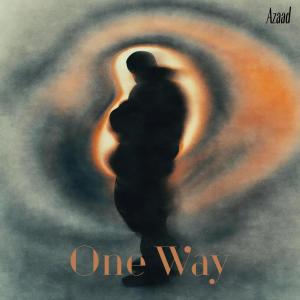 ดาวน์โหลดและฟังเพลง One Way พร้อมเนื้อเพลงจาก Azaad
