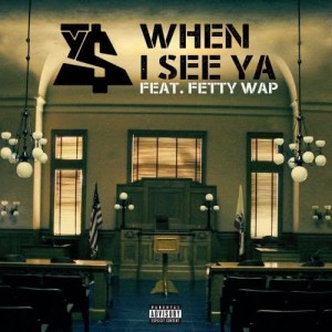 ดาวน์โหลดและฟังเพลง When I See Ya (feat. Fetty Wap) (Explicit) พร้อมเนื้อเพลงจาก Ty Dolla $ign