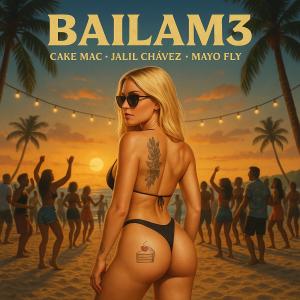 Cake Mac的專輯BAILAM3 (feat. Jalil Chavez & Mayofly) [Explicit]