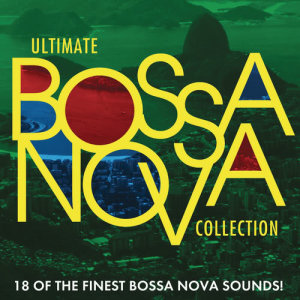 อัลบัม Ultimate Bossa Nova Collection ศิลปิน Various Artists