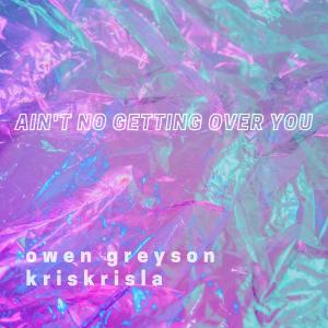 Listen to ain't no getting over you song with lyrics from Owen Greyson