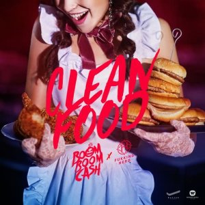 อัลบัม Clean Food (feat. ฟักกลิ้ง ฮีโร่) ศิลปิน Boom Boom Cash