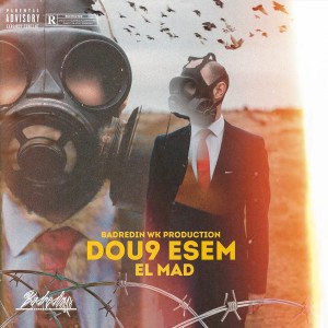 Listen to Dou9 Esem (Explicit) song with lyrics from El Mad