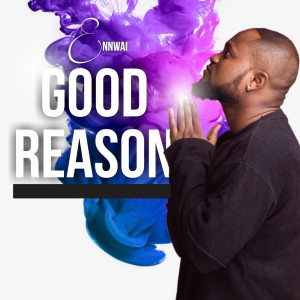 Listen to Good Reason song with lyrics from Ennwai