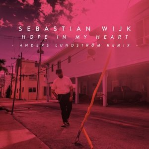 收聽Sebastian Wijk的Hope in My Heart (Anders Lundström Remix)歌詞歌曲
