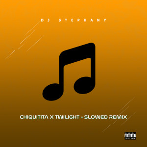 收聽DJ Stephany的Chiquitita X Twilight - Slowed Remix (Explicit)歌詞歌曲