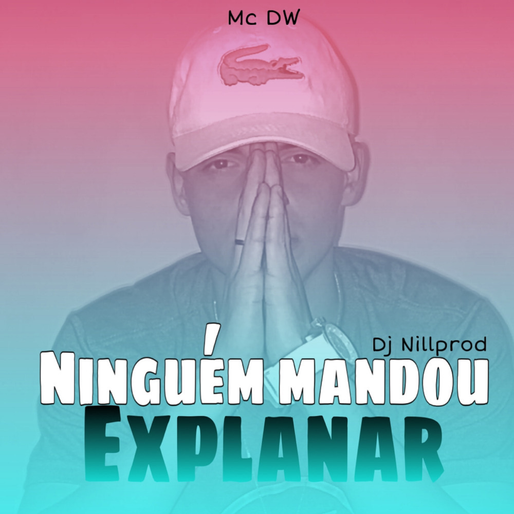 Ninguém mandou explanar (Explicit)