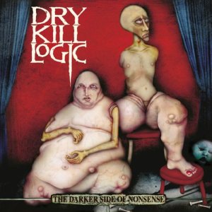 อัลบัม The Darker Side of Nonsense ศิลปิน Dry Kill Logic