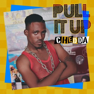 Album Pull It Up - Single oleh Chedda