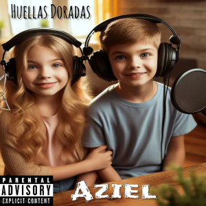 Huellas Doradas (Explicit) dari Aziel
