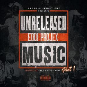 อัลบัม Unreleased Music, Pt. 1 (Explicit) ศิลปิน Eddi Projex